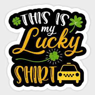 Taxi driver This is My Lucky Shirt St Patrick's Day Sticker